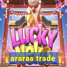 araras trade